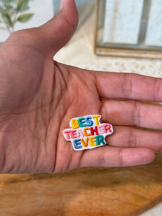 Best Teacher Ever Mini Embroidered Pin – Teacher Appreciation Brooch – Small Gift for Teachers – Cute Bag or Lanyard Accessory